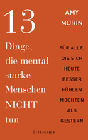 Buchcover von 13 Dinge, die mental starke Menschen NICHT tun: Für alle, die sich heute besser fühlen möchten als gestern von Amy Morin