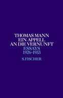 Buchcover von Ein Appell an die Vernunft: 1926-1933 von Thomas Mann