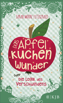Buchcover von Das Apfelkuchenwunder oder Die Logik des Verschwindens von Sarah Moore Fitzgerald