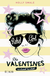 Buchcover von Die Valentines – verdammt berühmt. Rebel Girl von Holly Smale
