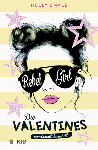 Buchcover von Die Valentines – verdammt berühmt. Rebel Girl: Band 3