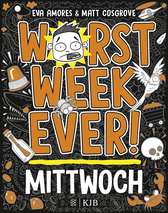 Buchcover von Worst Week Ever –  Mittwoch: Band 3 von Matt Cosgrove, Eva Amores