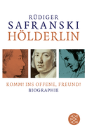 Buchcover von Hölderlin: Komm! ins Offene, Freund!: Biographie von Rüdiger Safranski