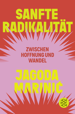 Buchcover von Sanfte Radikalität: Zwischen Hoffnung und Wandel von Jagoda Marinić