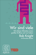 Buchcover von Wir sind viele: Wie kleine Mikroben einen großen Einfluss auf uns haben. TED Books von Rob Knight, Brendan Buhler