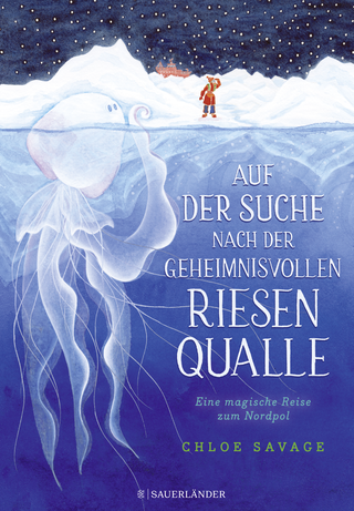 Buchcover von Auf der Suche nach der geheimnisvollen Riesenqualle : Eine magische Reise zum Nordpol
