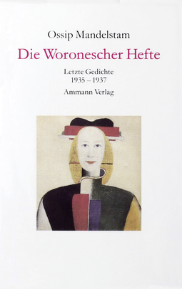 Buchcover von Die Woronescher Hefte: Letzte Gedichte 1935-1937 von Ossip Mandelstam