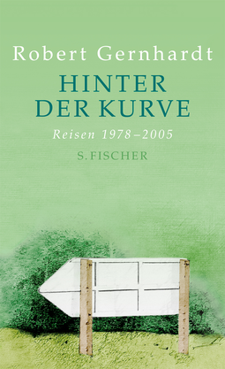 Buchcover von Hinter der Kurve: Reisen 1978-2005 von Robert Gernhardt