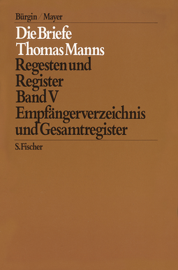Buchcover von Empfängerverzeichnis und Gesamtregister: Regesten und Register von Thomas Mann
