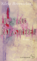 Buchcover von Lug und Trug und Rat und Streben: Roman von Silvia Bovenschen