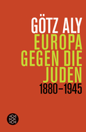 Buchcover von Europa gegen die Juden: 1880 - 1945 von Götz Aly