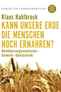 Buchcover von Kann unsere Erde die Menschen noch ernähren?: Bevölkerungsexplosion - Umwelt - Gentechnik von Klaus Hahlbrock