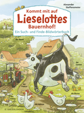 Buchcover von Kommt mit auf Lieselottes Bauernhof!: Ein Such- und Finde-Bildwörterbuch von Alexander Steffensmeier