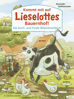 Buchcover von Kommt mit auf Lieselottes Bauernhof! von Alexander Steffensmeier