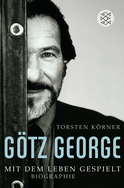 Buchcover von Götz George: Mit dem Leben gespielt Biographie von Torsten Körner