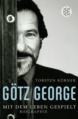 Buchcover von Götz George: Mit dem Leben gespielt Biographie von Torsten Körner
