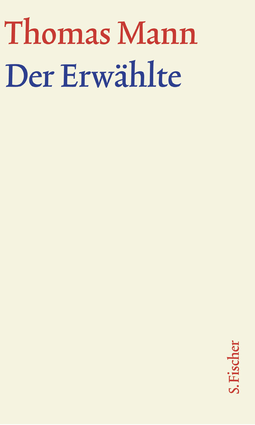 Buchcover von Der Erwählte: In der Fassung der Großen kommentierten Frankfurter Ausgabe von Thomas Mann
