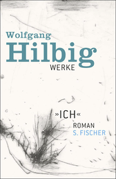 Buchcover von Werke, Band 5: »Ich«: Roman von Wolfgang Hilbig