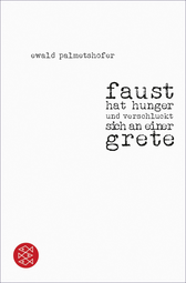Buchcover von faust hat hunger und verschluckt sich an einer grete von Ewald Palmetshofer