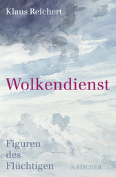 Buchcover von Wolkendienst: Figuren des Flüchtigen von Klaus Reichert
