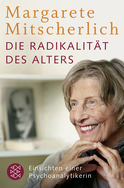 Buchcover von Die Radikalität des Alters: Einsichten einer Psychoanalytikerin von Margarete Mitscherlich-Nielsen