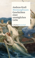 Buchcover von Meerjungfrauen: Geschichten einer unmöglichen Liebe von Andreas Kraß