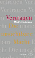 Buchcover von Vertrauen – Die unsichtbare Macht von Martin Hartmann