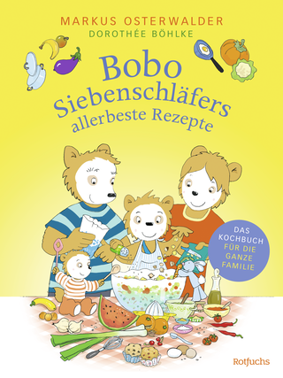 Buchcover von Bobo Siebenschläfers allerbeste Rezepte: Das Kochbuch für die ganze Familie