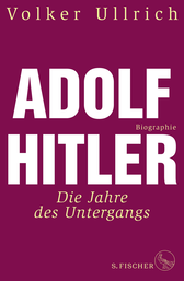 Buchcover von Adolf Hitler: Die Jahre des Untergangs 1939-1945 Biographie von Volker Ullrich