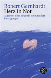Buchcover von Herz in Not: Tagebuch eines Eingriffs in einhundert Eintragungen von Robert Gernhardt
