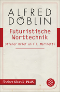 Buchcover von Futuristische Worttechnik: Offener Brief an F.T. Marinetti von Alfred Döblin