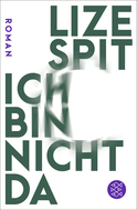Buchcover von Ich bin nicht da: Roman von Lize Spit