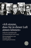 Buchcover von »Ich staune, dass Sie in dieser Luft atmen können«: Jüdische Intellektuelle in Deutschland nach 1945