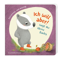 Zusatzmaterial PA 978 3 7373 5856 9 innen 3D 005 von 'But I Want To', the Little Badger Says (Vol.3): Geschichte über das Trotzigsein ab 2 Jahren von Constanze von Kitzing