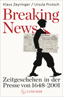 Buchcover von Breaking News: Zeitgeschehen in der Presse von 1648 bis 2001 von Klaus Zeyringer, Ursula Prutsch