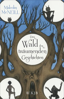 Buchcover von Der Wald der träumenden Geschichten von Malcolm McNeill