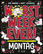Buchcover von Worst Week Ever  – Montag: Band 1 von Matt Cosgrove, Eva Amores