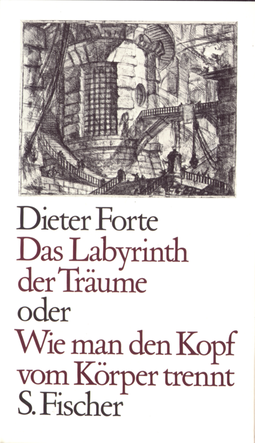 Buchcover von Das Labyrinth der Träume oder Wie man den Kopf vom Körper trennt von Dieter Forte