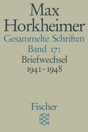 Buchcover von Gesammelte Schriften in 19 Bänden: Band 17: Briefwechsel 1941-1948 von Max Horkheimer