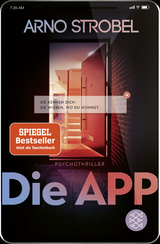 Buchcover von Die App – Sie kennen dich. Sie wissen, wo du wohnst.: Psychothriller