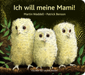 Buchcover von Ich will meine Mami! von Martin Waddell