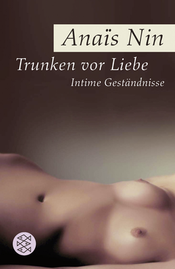 Buchcover von Trunken vor Liebe: Intime Geständnisse von Anaïs Nin