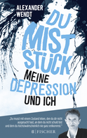 Buchcover von Du Miststück – Meine Depression und ich von Alexander Wendt