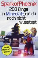 Buchcover von SparkofPhoenix: 200 Dinge in Minecraft, die du noch nicht wusstest: Neues Minecraft-Wissen von SparkofPhoenix