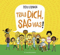 Buchcover von Trau dich, sag was! von Peter H. Reynolds