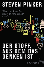 Buchcover von Der Stoff, aus dem das Denken ist: Was die Sprache über unsere Natur verrät von Steven Pinker