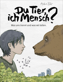 Buchcover von Du Tier, ich Mensch?: Was uns trennt und was wir teilen von Anke Bär