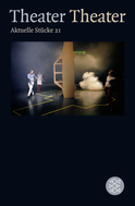Buchcover von Theater Theater 21: Aktuelle Stücke 21 von Gesine Danckwart, Alexander Dinelaris, Lothar Kittstein, Lorenz Langenegger, Jeton Neziraj, Ewald Palmetshofer, Falk Richter, Roland Schimmelpfennig, Polly Stenham, Robert Woelfl