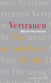 Buchcover von Vertrauen – Die unsichtbare Macht von Martin Hartmann