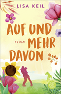 Buchcover von Auf und mehr davon: Roman von Lisa Keil